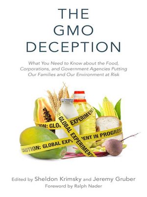 cover image of The GMO Deception: What You Need to Know about the Food, Corporations, and Government Agencies Putting Our Families and Our Environment at Risk